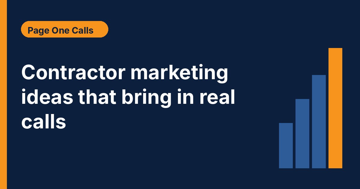 Contractor marketing ideas that bring in real calls